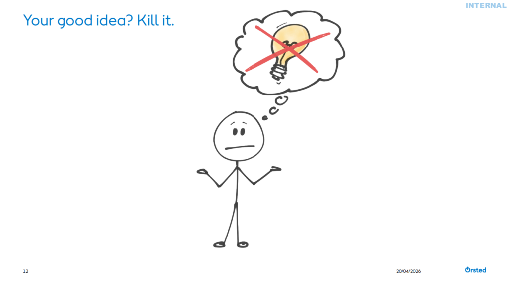 stick figure with text "your good idea? kill it."